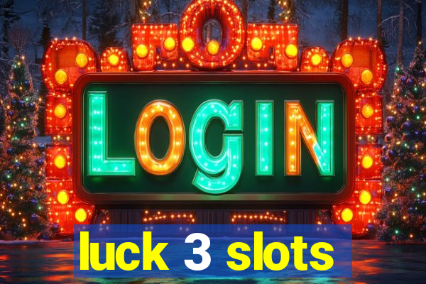 luck 3 slots